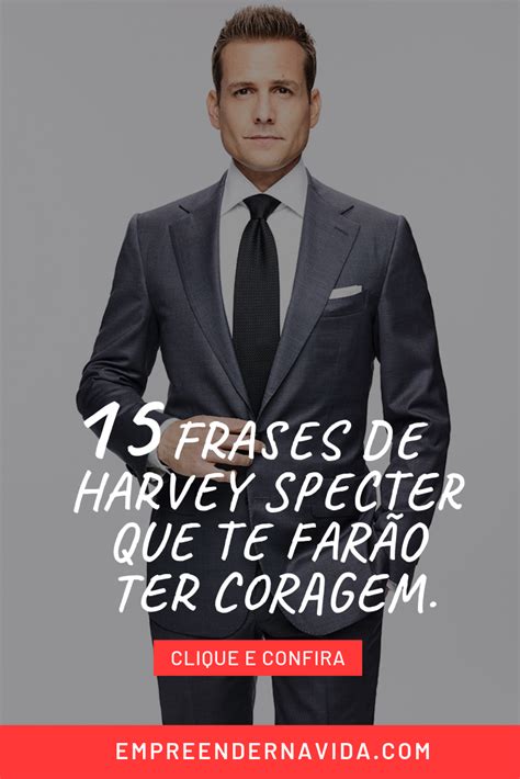 Frases De Harvey Specter Que Te Far O Ter Coragem Harvey Specter