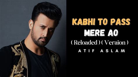 Kabhi Toh Pass Mere Aao Atif Aslam Ai Cover Parwan Khan Youtube