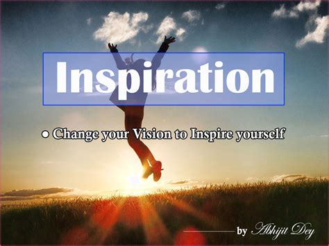 Inspiration: Change your vision to inspire yourself - Thrive Global