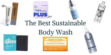 7 Best Sustainable Body Wash Options Nourishing And Clean