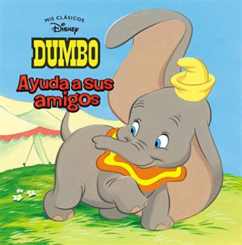 Dumbo Ayuda a sus amigos Mis Clásicos Disney Los clásicos Disney