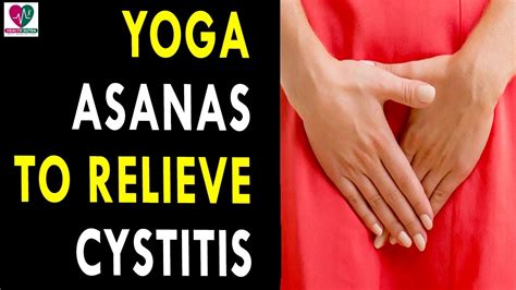 Yoga Asanas To Relieve Cystitis Health Sutra Best Health Tips