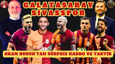 Galatasaray S Vasspor Okan Buruk Tan S Rpr Z Ma Kadrosu Ve Takt K