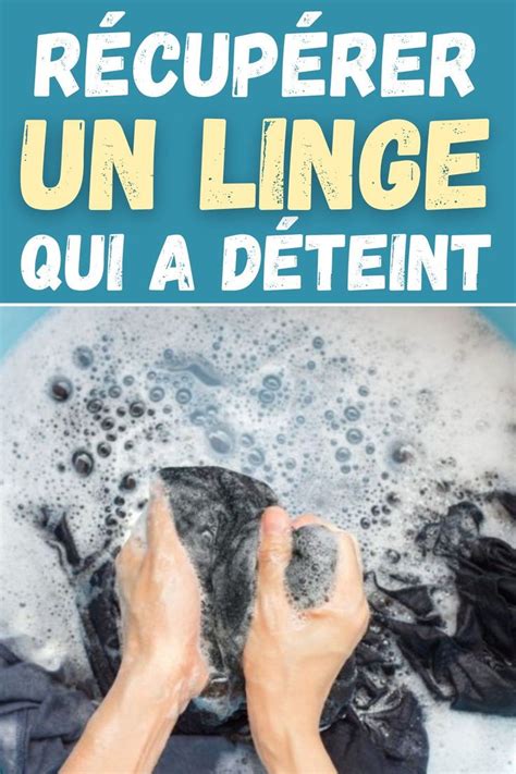 Récupérer un linge qui a déteint Linge Détacher linge Recuperer