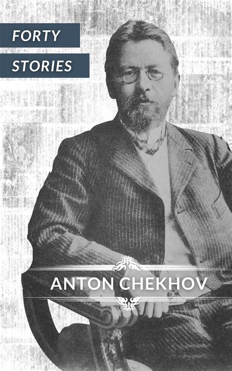 Anton Chekhov: Forty Stories by Anton Chekhov | Goodreads 