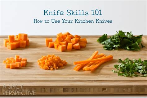 Knife Skills 101 A Spicy Perspective