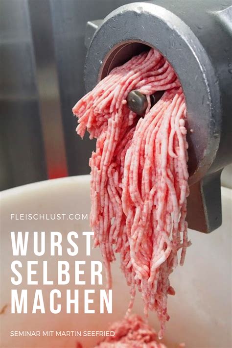 Wurstseminar Wurst Selbst Herstellen Mit Martin Seefried Wurst