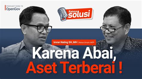 Karena Abai Aset Terberai Ketua Akpi Imran Nating Ratona Solusi