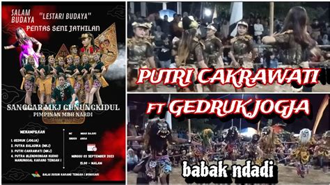 Babak Ndadi Putri Cakrawati Sanggar MKJ Gunungkidul Ft Gedruk Jogja