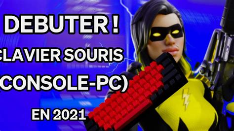 Comment Bien D Buter Sur Clavier Souris En Fortnite Youtube