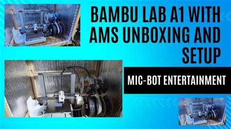 Bambu Lab A1 With Ams Lite Unboxing And Assembly Youtube