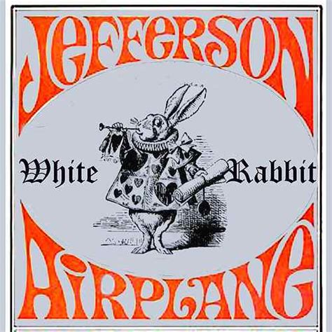 Tune Of The Day Jefferson Airplane White Rabbit