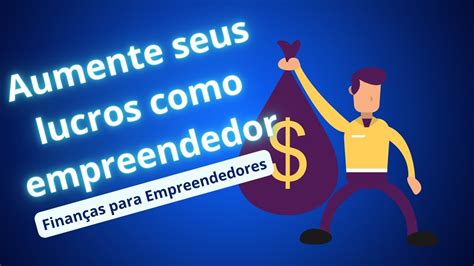 Finanças Para Empreendedores Aprenda a Gerenciar Suas Finanças Como