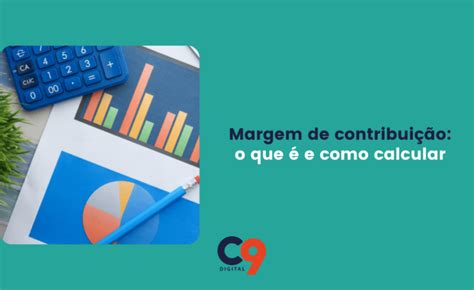 Margem De Contribui O O Que E Como Calcular C Digital