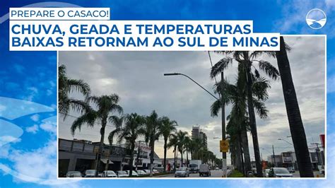 Chuva Geada E Temperaturas Baixas Retornam Ao Sul De Minas Youtube