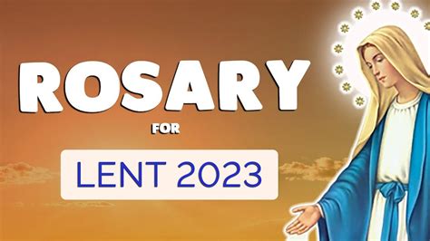 🙏 Rosary For Lent 2023 🙏 Powerful Prayer For A Great Lenten Season Youtube