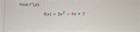 Solved Find F A F X 3x2 4x 5