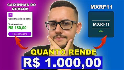 CAIXINHAS DO NUBANK OU MXRF11 QUANTO RENDE EM CADA UM DELES QUAL É