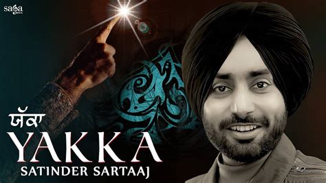 Punjabi Gana 2021 Latest Dj Punjabi Song Yakka Sung By Satinder Sartaaj