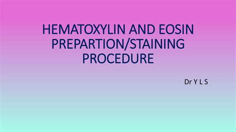 Hande Staining Procedure For Hematoxylin And Eosin Ppt