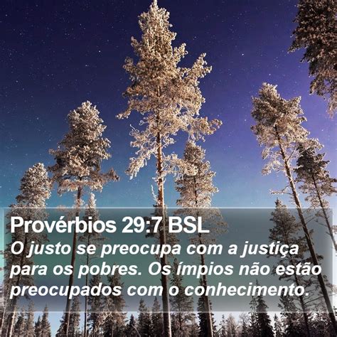 Provérbios 29 7 BSL O justo se preocupa a justiça para os