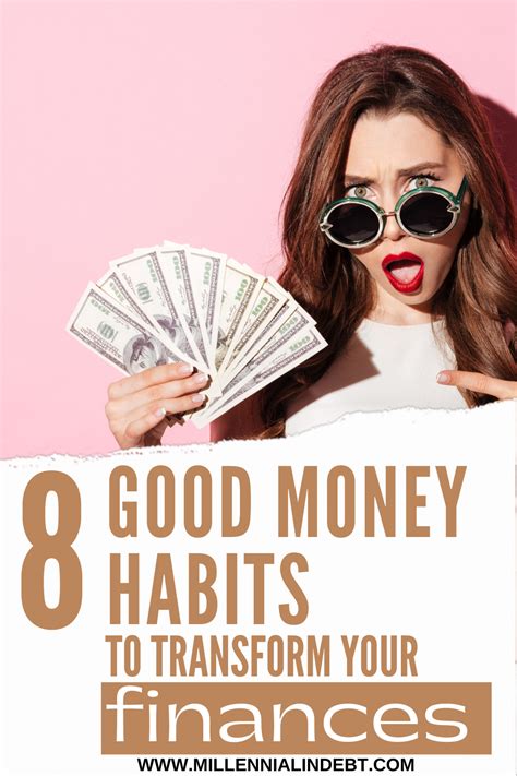 8 Good Money Habits To Transform Your Finances Millennial In Debt