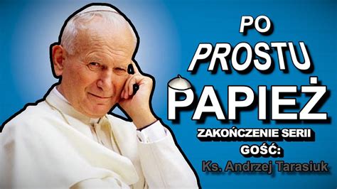 Po Prostu Papie Ks Andrzej Tarasiuk Wy Sze Seminarium Duchowne