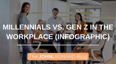 Millennials Vs Gen Z In The Workplace Johnleonard