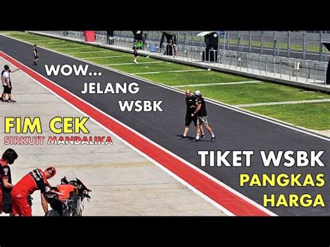 Wow Jelang Wsbk Delegasi Fim Bakal Inpeksi Sirkuit Mandalika