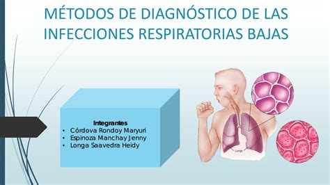 Métodos de diagnóstico de las infecciones respiratorias bajas MARYURI