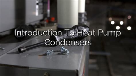 Introduction to Heat Pump Condensers