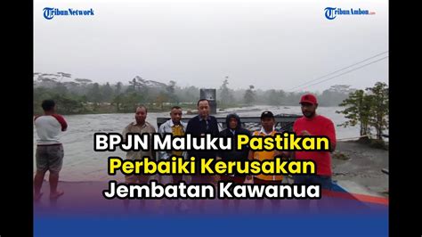 Bpjn Maluku Pastikan Perbaiki Kerusakan Jembatan Kawanua Sementara