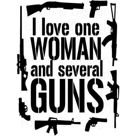 I Love One Woman And Several Guns Digital Download Png Etsy