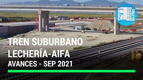 Tren Suburbano Lecher A Aifa Septiembre Youtube