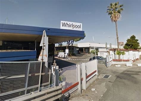 Whirlpool Chiude Lo Stabilimento Di Napoli A Casa Lavoratori