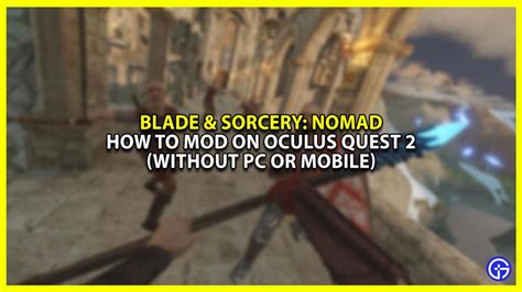 Oculus Quest 2 How To Mod Blade And Sorcery Nomad