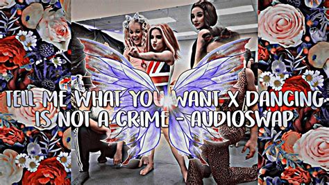 Dance Moms Tell Me What You Want X Dancing Is Not A Crime Audiosap