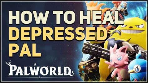 How to Heal Depressed Pal Palworld - YouTube