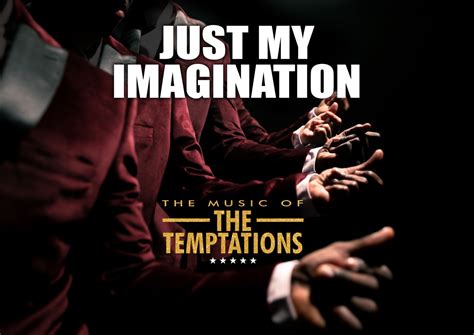 » JUST MY IMAGINATION