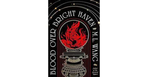 Book Giveaway For Blood Over Bright Haven By M L Wang Jul Aug