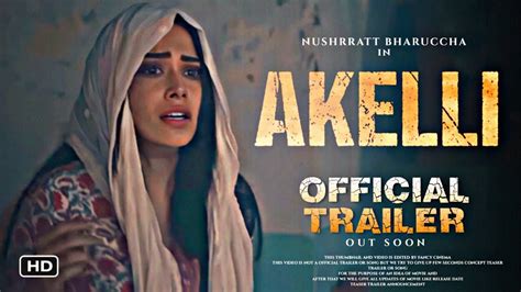 Akelli Official Trailer Update Nushrratt Bharuccha Akeli Trailer