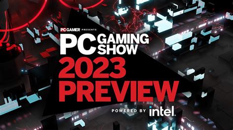 Watch The Pc Gaming Show 2023 Preview Pc Gamer