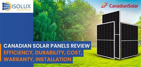 Canadian Solar Panels Review Efficiency Durability Cost Warranty