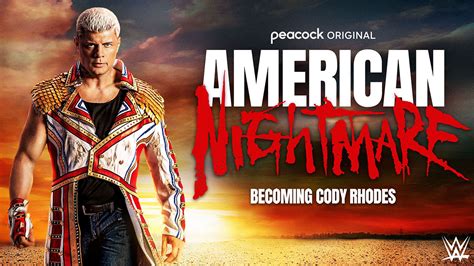 American Nightmare Becoming Cody Rhodes Trailer Reveals Peacocks Wwe