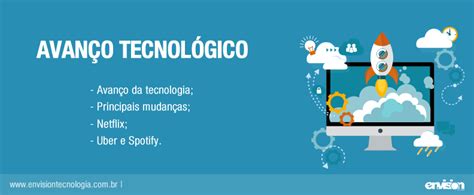 Com O Rapido Avanco Das Tecnologias E Mudancas Constantes - Avanço tecnológico – Entenda as principais mudanças no cenário ...