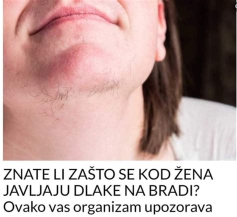 ZNATE LI ZAŠTO SE KOD ŽENA JAVLJAJU DLAKE NA BRADI Ovako vas organizam