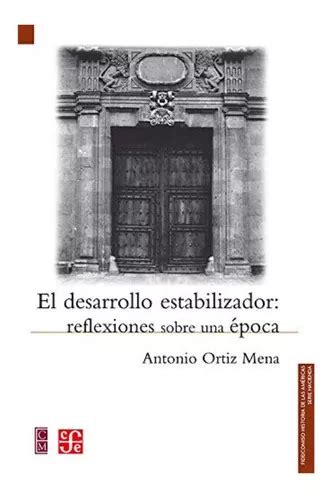 El Desarrollo Estabilizador Reflexiones Sobre Una Poca Mercadolibre