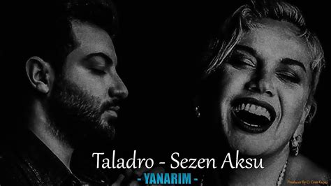 Taladro And Sezen Aksu Yanarım Youtube Music