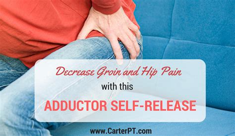 Reduce Hip Pain And Groin Pain With Adductor Self Release Artofit