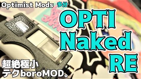 Vape Mod Optimist Mods Opti Naked Rebeyond The Beyond Youtube